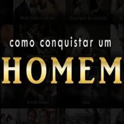 Capa: Baixar Curso Como Conquistar um Homem Gabriel Melo Completo