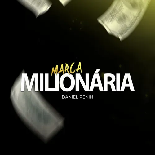 Capa: Baixar Mentoria Marca Milionária Daniel Penin Completa – Download Rápido