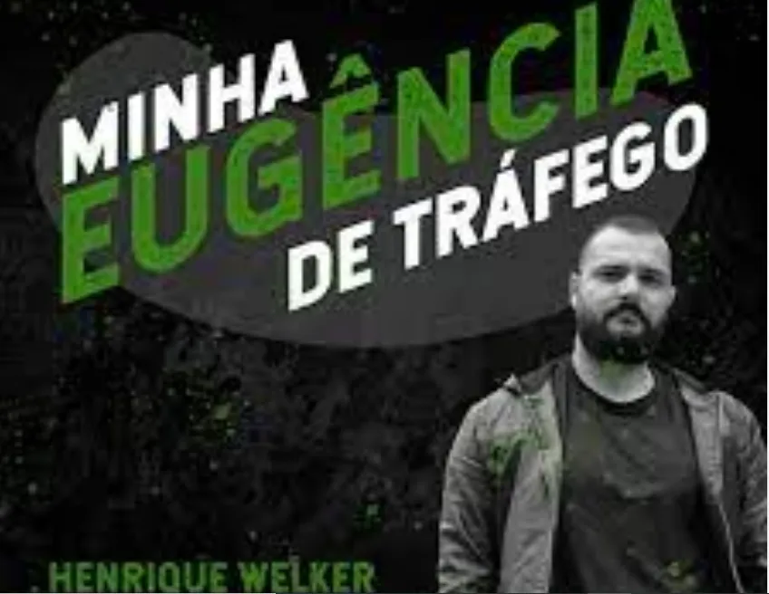 Capa: MINHA EUGÊNCIA DE TRÁFEGO: Download Completo do Curso Henrique Welker