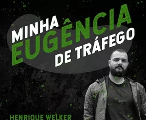 Imagem representando o curso 'Eugência de Tráfego' de Henrique Welker, focado em download e estratégias de marketing digital.